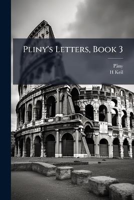 Pliny's Letters, Book 3 - Pliny,H Keil - cover