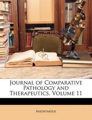 Journal of Comparative Pathology and Therapeutics; Volume 11 - Anonymous - cover