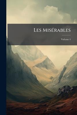Les Misérables; Volume 4 - Anonymous - cover