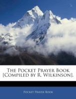 The Pocket Prayer Book [Compiled by R. Wilkinson] - Pocket Prayer Book - cover