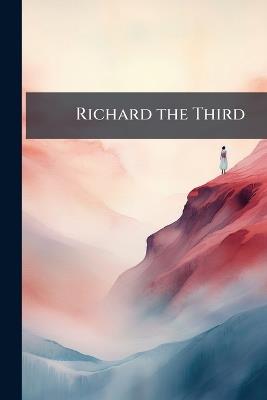 Richard the Third: A Poem - Sharon Anonymous - cover