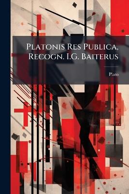Platonis Res Publica, Recogn. I.G. Baiterus - Plato - cover
