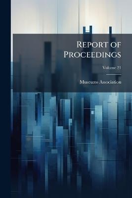 Report of Proceedings; Volume 21 - cover