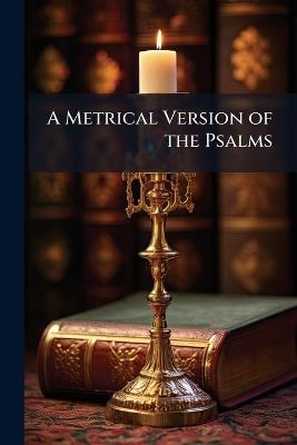 A Metrical Version of the Psalms - Anonymous - cover