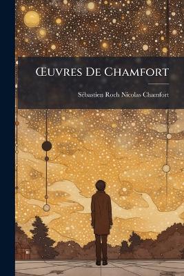 OEuvres De Chamfort - Sébastien-Roch-Nicolas Chamfort - cover