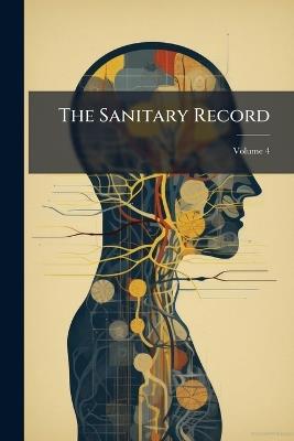 The Sanitary Record; Volume 4 - Anonymous - cover