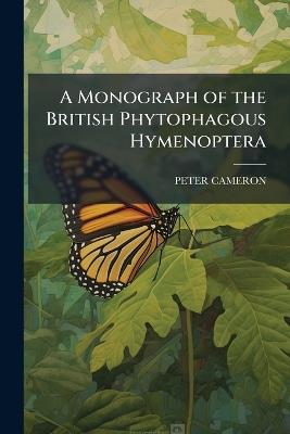 A Monograph of the British Phytophagous Hymenoptera - Peter Cameron - cover