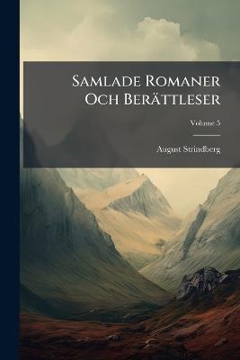 Samlade Romaner Och Berättleser; Volume 5 - August Strindberg - cover