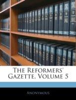 The Reformers' Gazette, Volume 5 - Anonymous - cover