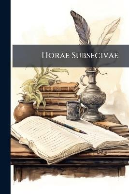 Horae Subsecivae - John Anonymous - cover
