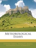 Meteorological Essays - François Arago,Edward Sabine - cover