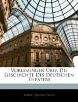 Vorlesungen Uber Die Geschichte Des Deutschen Theaters - Robert Eduard Prutz - cover