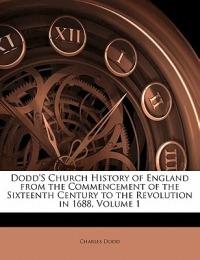 Dodd's Church History of England From the Commencement of the Sixteenth Century to the Revolution in 1688; Volume 1 - Charles Dodd - cover