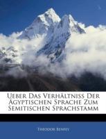 Ueber Das Verhaltniss Der Agyptischen Sprache Z]zum Semitischen Sprachstamm - Theodor Benfey - cover