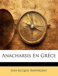 Anacharsis En Grèce - Jean-Jacques Barthélemy - cover