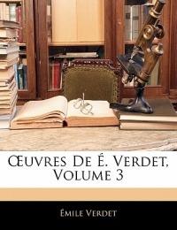 OEuvres De É. Verdet; Volume 3 - Émile Verdet - cover