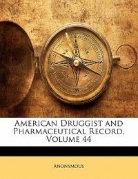 American Druggist and Pharmaceutical Record, Volume 44 - Anonymous - cover