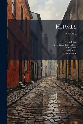 Hermes; Volume 9 - Friedrich Leo,Ernst Willibald Emil Hübner,Georg Kaibel - cover