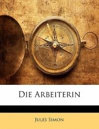 Die Arbeiterin - Jules Simon - cover