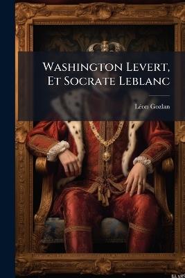 Washington Levert, Et Socrate Leblanc - Léon Gozlan - cover
