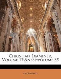 Christian Examiner, Volume 17; Volume 35 - Anonymous - cover
