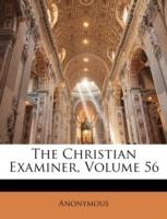 The Christian Examiner, Volume 56 - Anonymous - cover