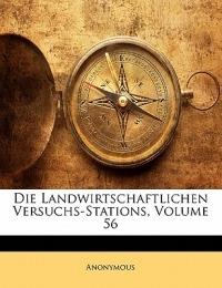 Die Landwirtschaftlichen Versuchs-Stations, Volume 56 - Anonymous - cover