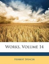 Works, Volume 14 - Herbert Spencer - cover