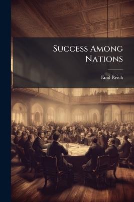 Success Among Nations - Emil Reich - cover