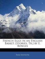 French Eggs in an English Basket. [Stories, Tr.] by E. Bowles - Emile Souvestre - cover