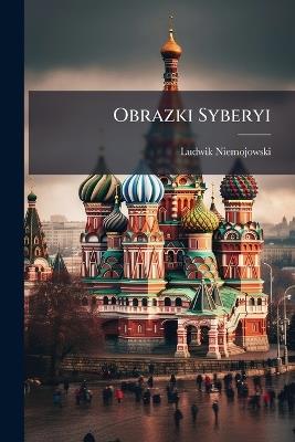 Obrazki Syberyi - Ludwik Niemojowski - cover