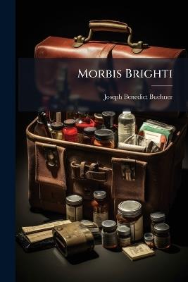 Morbis Brighti - Joseph Benedict Buchner - cover