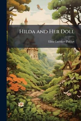 Hilda and Her Doll - Eliza Caroline Phillips - cover