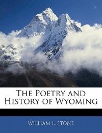 The Poetry and History of Wyoming - William Leete Stone - cover