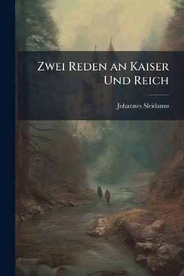 Zwei Reden an Kaiser Und Reich - Johannes Sleidanus - cover