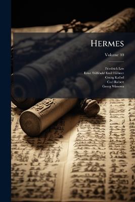 Hermes; Volume 40 - Friedrich Leo,Ernst Willibald Emil Hübner,Georg Kaibel - cover