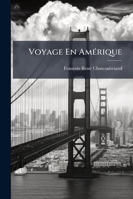 Voyage En Amerique: Suivi Des Natchez - Francois Rene Chateaubriand - cover