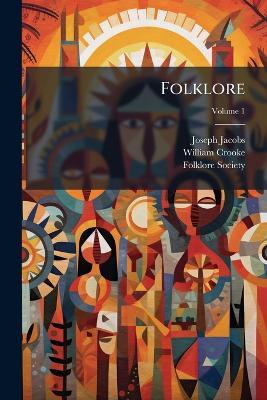Folklore, Volume 1 - Joseph Jacobs,William Crooke - cover