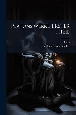 Platons Werke, Volume 1, part 1 - Plato,Friedrich Schleiermacher - cover