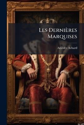 Les Dernières Marquises - Amédée Achard - cover