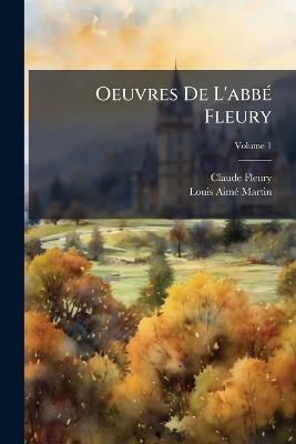 Oeuvres De L'abbé Fleury; Volume 1 - Claude Fleury,Louis-Aimé Martin - cover