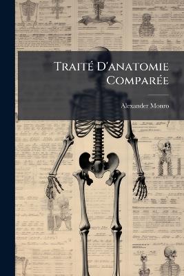 Traité D'anatomie Comparée - Alexander Monro - cover