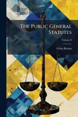 The Public General Statutes, Volume 8 - Great Britain - cover