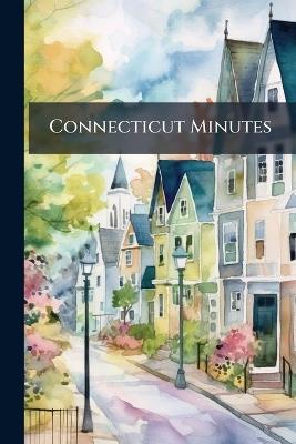 Connecticut Minutes - Anonymous - cover