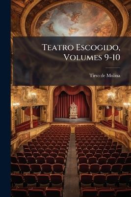 Teatro Escogido, Volumes 9-10 - Tirso De Molina - cover