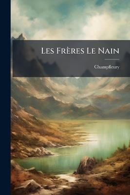 Les Frères Le Nain - Champfleury - cover