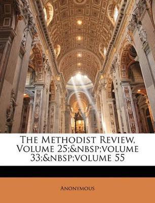 The Methodist Review, Volume 25; volume 33; Volume 55 - Anonymous - cover