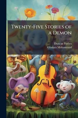 Twenty-Five Stories of a Demon - Duncan Forbes,Ghulam Mohammad - cover
