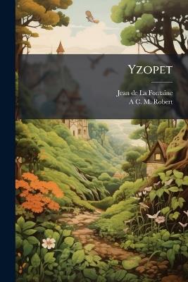 Yzopet - Jean De La Fontaine,A C M Robert - cover
