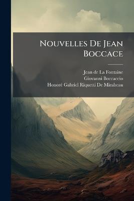 Nouvelles de Jean Boccace - Giovanni Boccaccio,Honore-Gabriel Riquetti De Mirabeau,Jean De La Fontaine - cover